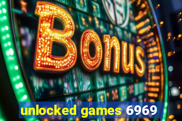 unlocked games 6969